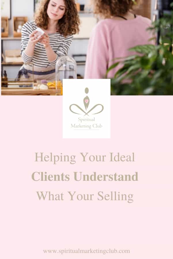 do your ideal clients understand what your selling