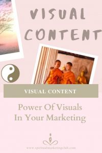 Visual Marketing - Power of Visuals In Marketing Your Spiritual Business