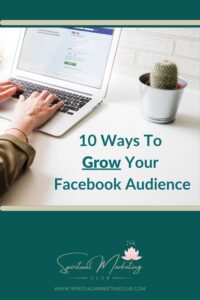 How To Grow Your Facebook Audience If You Are A Spiritual Business Or Holistic Business