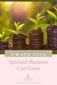 7 Ways Your Spiritual Business Can Grow Healthy And Spiritually - Spiritual Marketing Club