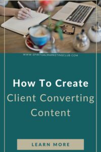 How To Create Content That Converts Clients