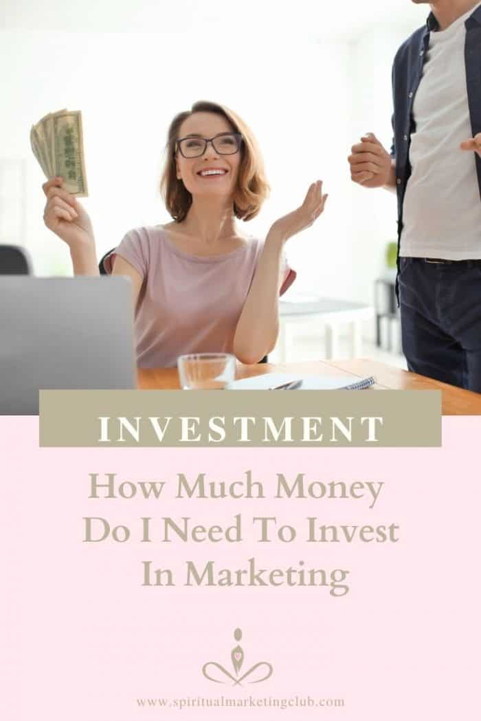 Marketing Investment how much money do I need to invest in marketing by Spiritual Marketing Club