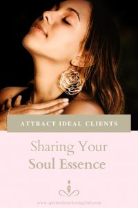 attract soul clients by sharing your souls essence