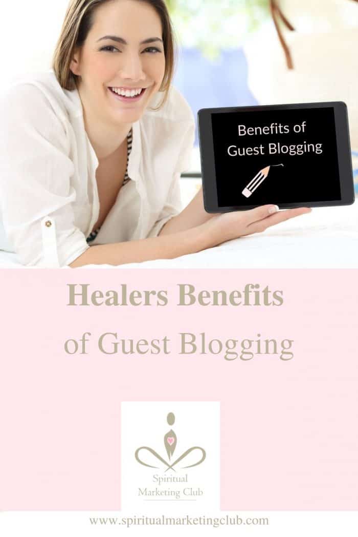 healers benefits of guest blogging if you are a healer or coach who wants to attract a wider audience 