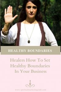 healers how to set healthy boundaries in your business spiritual marketing club