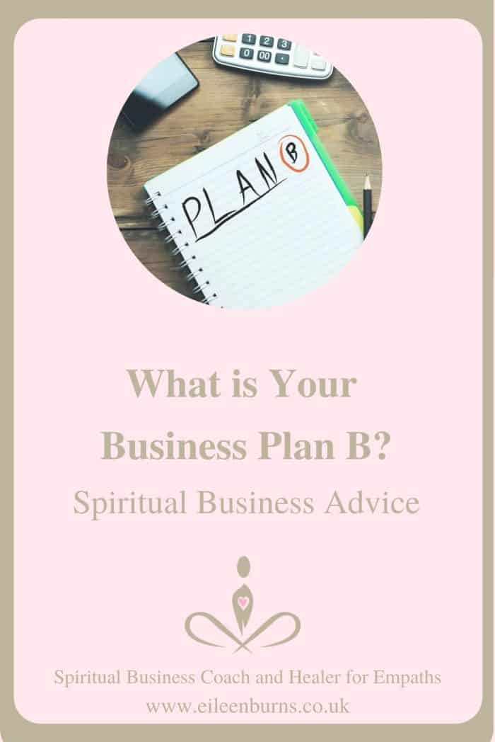 What Is Your Business Plan B Spritual Business Advice for healers coaches therapists Spiritual Marketing Club