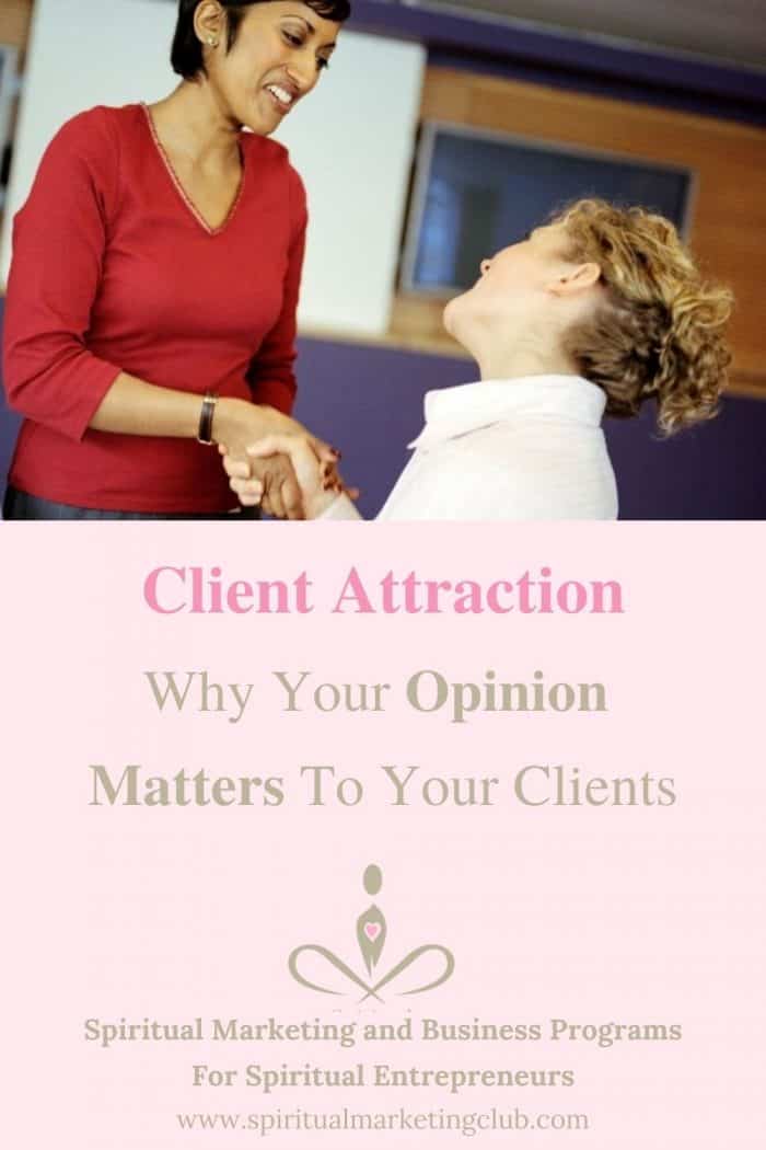 Client Attraction Why Your Opinion Matters To Your Clients Pin