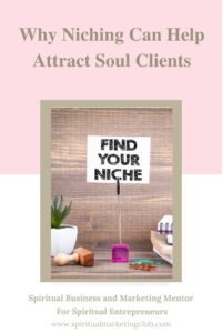 Why Niching Can Help Attract Soul Clients