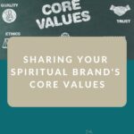 The Importance of Sharing Your Spiritual Brand's Core Values
