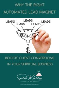 Why The Right Automated Lead Magnet Boosts Client Conversions In Your Spiritual Business