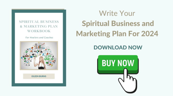 How to write our a successful spiritual business plan and marketing plan for your coaching, healing or therapy business