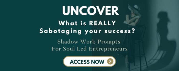 What is really sabotaging your success shadow work prompts for soul led entrepreneurs