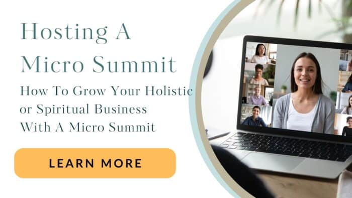 Hosting A Micro Summit To Grow Your Holistic Business