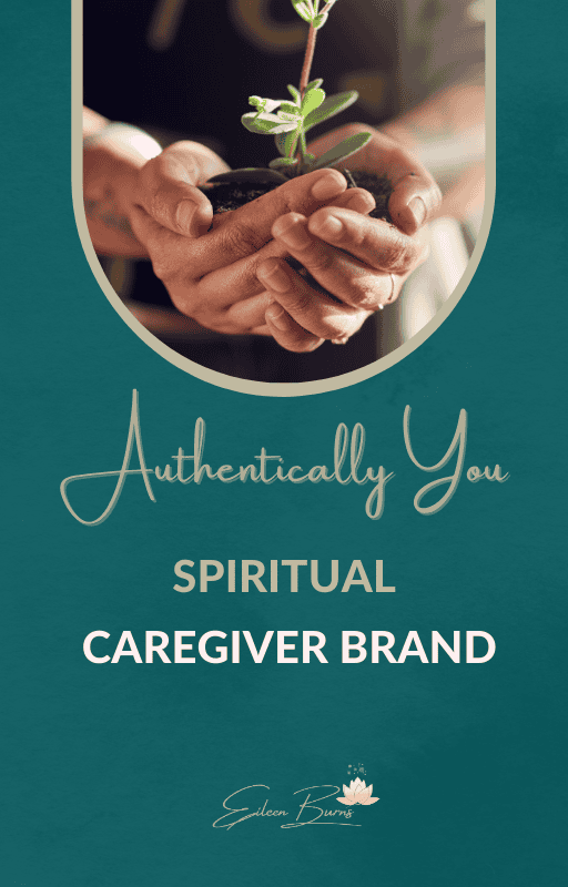 Authentically You Spiritual Caregiver Brand Ebook