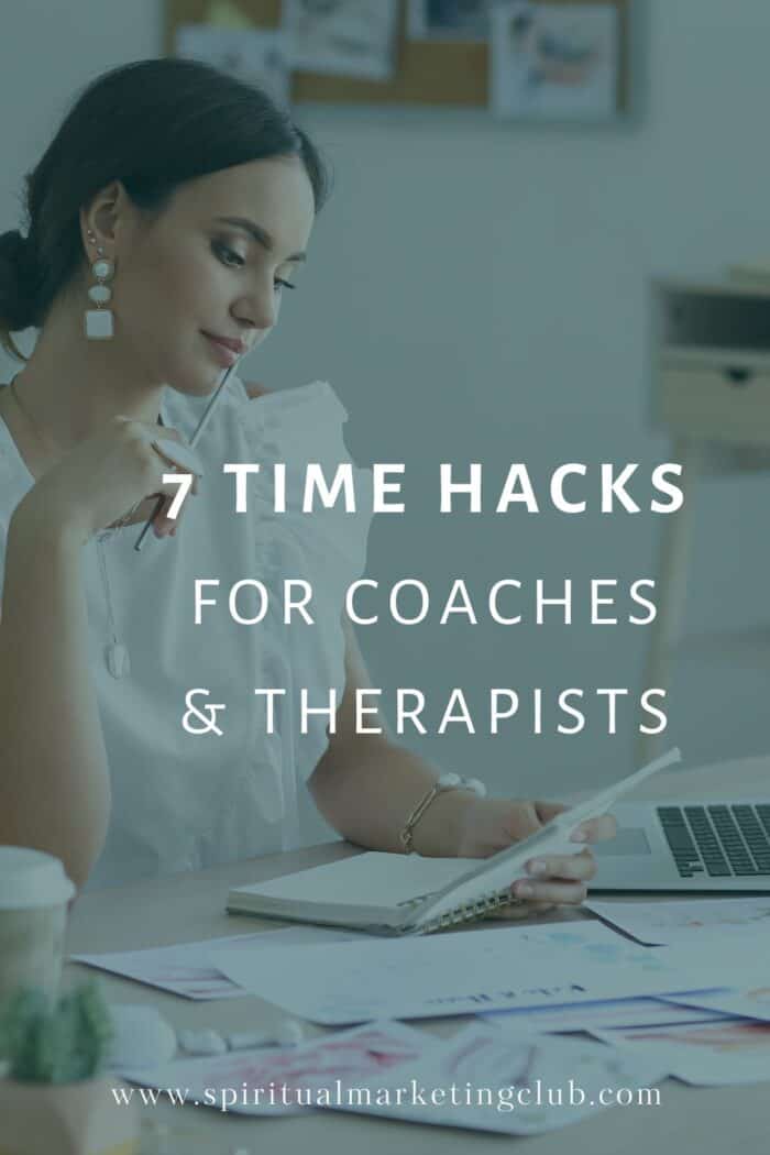 7 Top Time Hacks For Coaches and Therapists