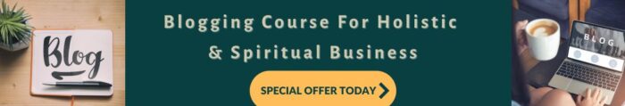 Blogging Course For Holistic Business, Spiritual Entrepreneurs