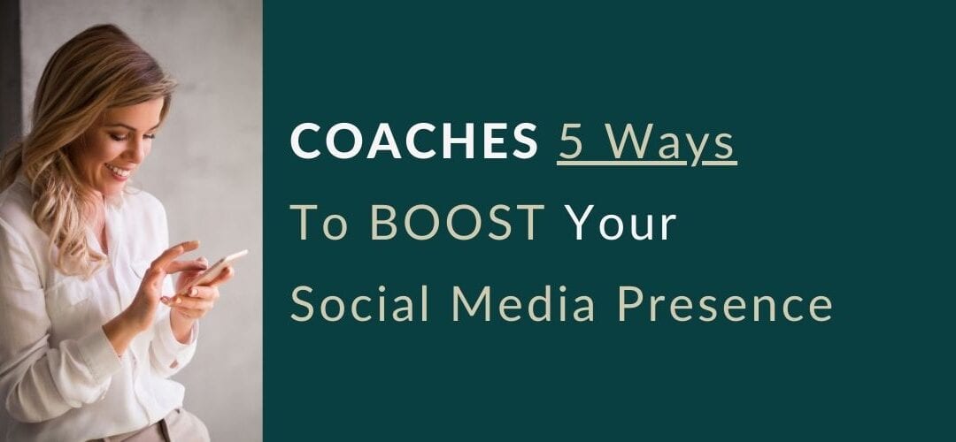 Coaches 5 Ways To Boost Your Social Media Presence