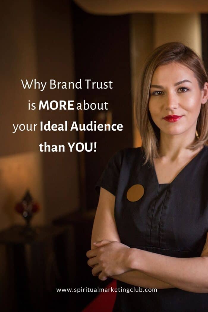 Why Brand Trust Is More About Your Ideal Clients Than You